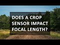 Crop Sensor and Focal Length