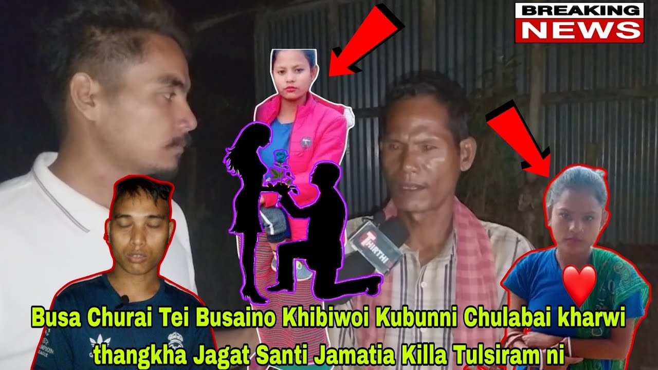 Killa Tulsiram kamini Jagat Santi Jamatia Busa Masani Buma Busaino Khibiwoi kharwi thangkha !