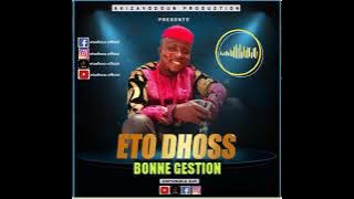 ETO DHOSS : BONNE GESTION🙏 (Audio Officiel)