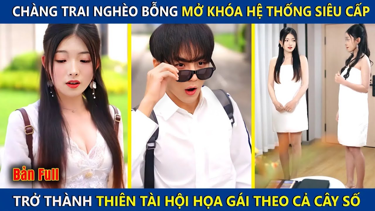 Chàng Trai Nghèo Bỗng Mở Khóa Hệ Thống Siêu Cấp, Trở Thành Thiên Tài Hội Họa Gái Theo Cả Cây Số