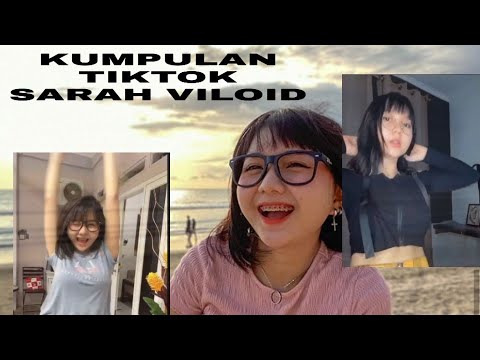 KUMPULAN VIDIO TIKTOK SARAH VILOID BIKIN GAGAL FOKUS !!!