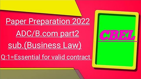 Type/kind/classification of valid contract,ADC,part2,Paper Preparation  for 2022,Sub.Bussiness Law