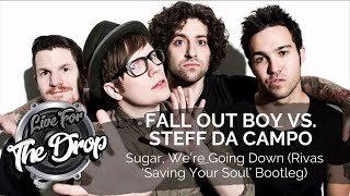 Fall Out Boy vs. Steff Da Campo - Sugar, We’re Going Down (Rivas ‘Saving Your Soul’ Bootleg) Resimi