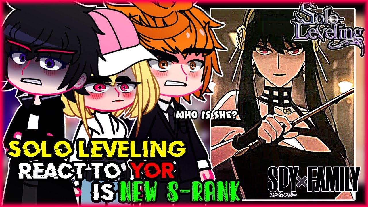 🇪🇸🇺🇸🇧🇷/ SOLO LEVELING React to Yor is New s-rank |created by: rethwhite 🦊💞