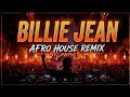 BILLIE JEAN (Remix Afro House 2026) | Ancestral Echoes Special Edit