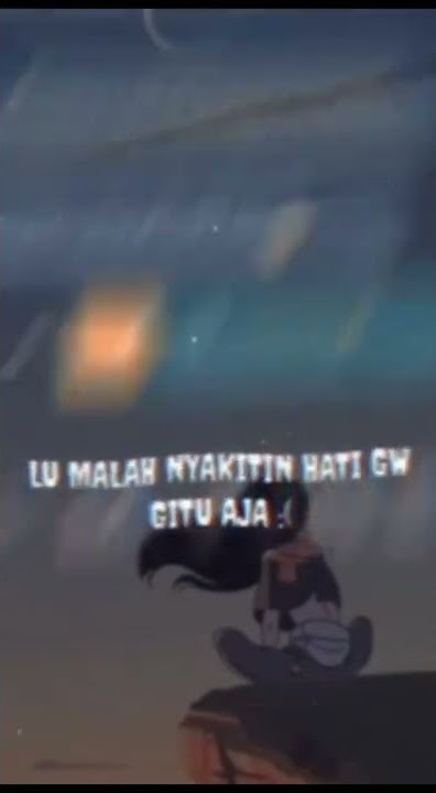 STORY WA SADGIRLS💌GUE BENCI SAMA DIRI GUE SENDIRI🔥MENGSAD🥺