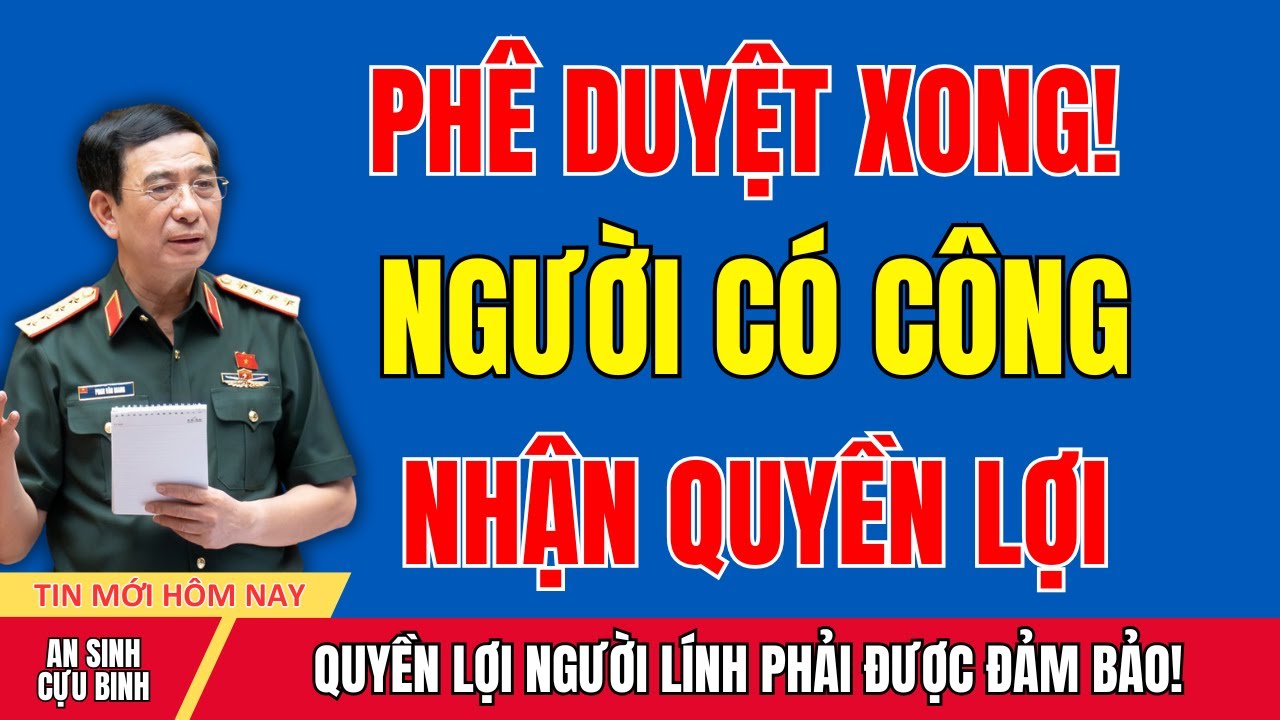 CHÍNH THỨC Toàn Quốc: Phê Duyệt Chính Sách Người Có Công – Những Điểm Đã Rõ & Còn Tranh Luận
