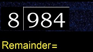 Divide 984 by 8 , remainder  . Division with 1 Digit Divisors . How to do