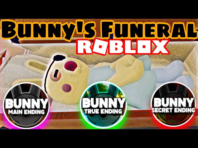 All Endings In Bunny S Funeral How To Get Main True And Secret Ending Roblox Youtube