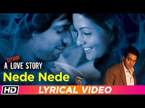 Nede Nede (Lyrical Video) | Sukhwinder Singh | A Strange Love Story | Latest Hindi Songs