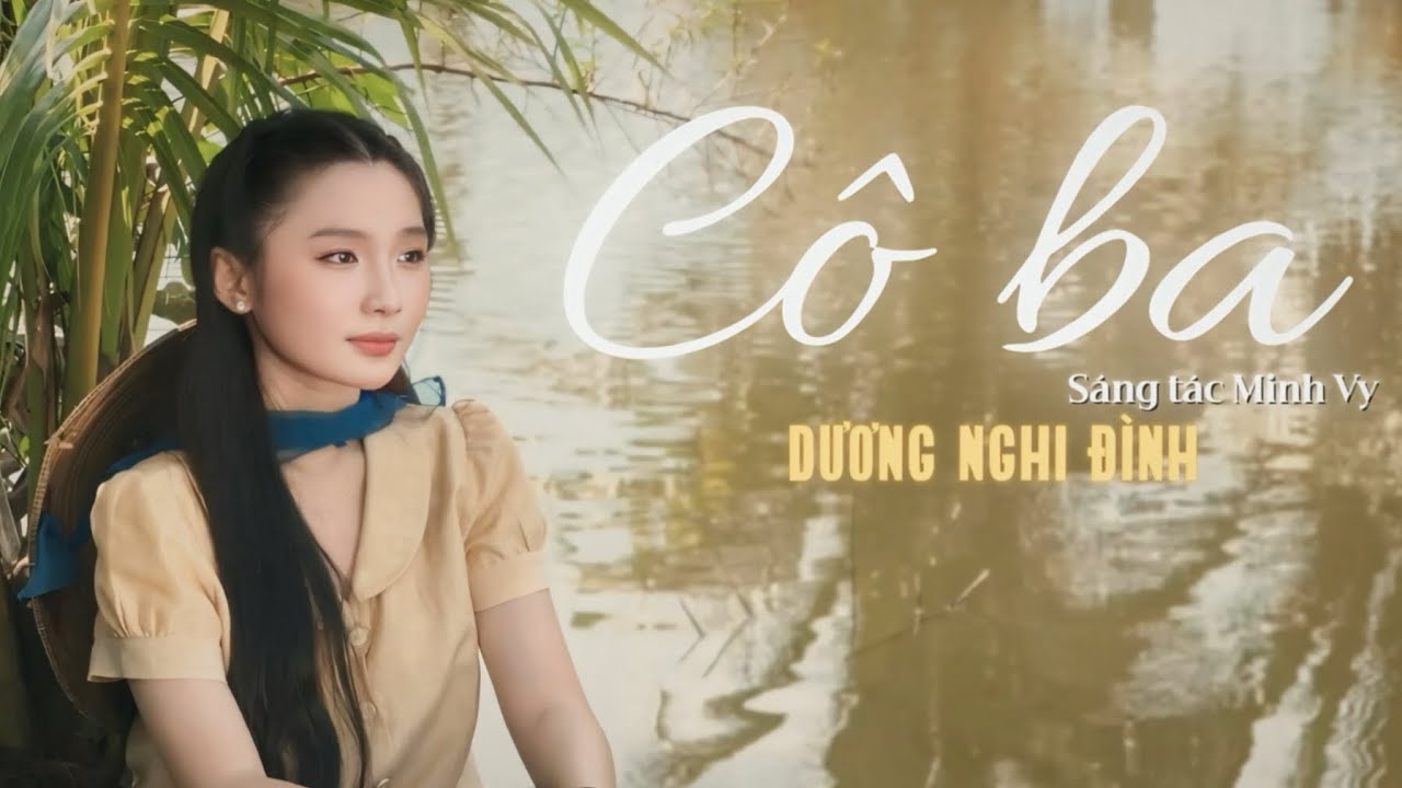 CÔ BA (Sáng tác: Minh Vy ) - Dương Nghi Đình