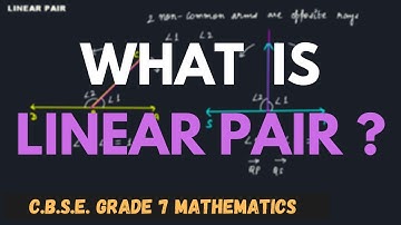 What is Linear Pair? || Geometry || C.B.S.E. Grade 7 Mathematics