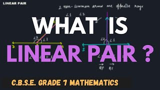 What is Linear Pair? || Geometry || C.B.S.E. Grade 7 Mathematics
