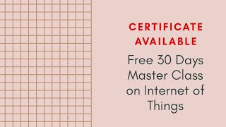 Free 30 Days Master Class on Internet of Things