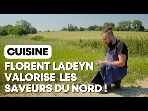 Florent Ladeyn, a chef committed to 100% northern local cuisine!
