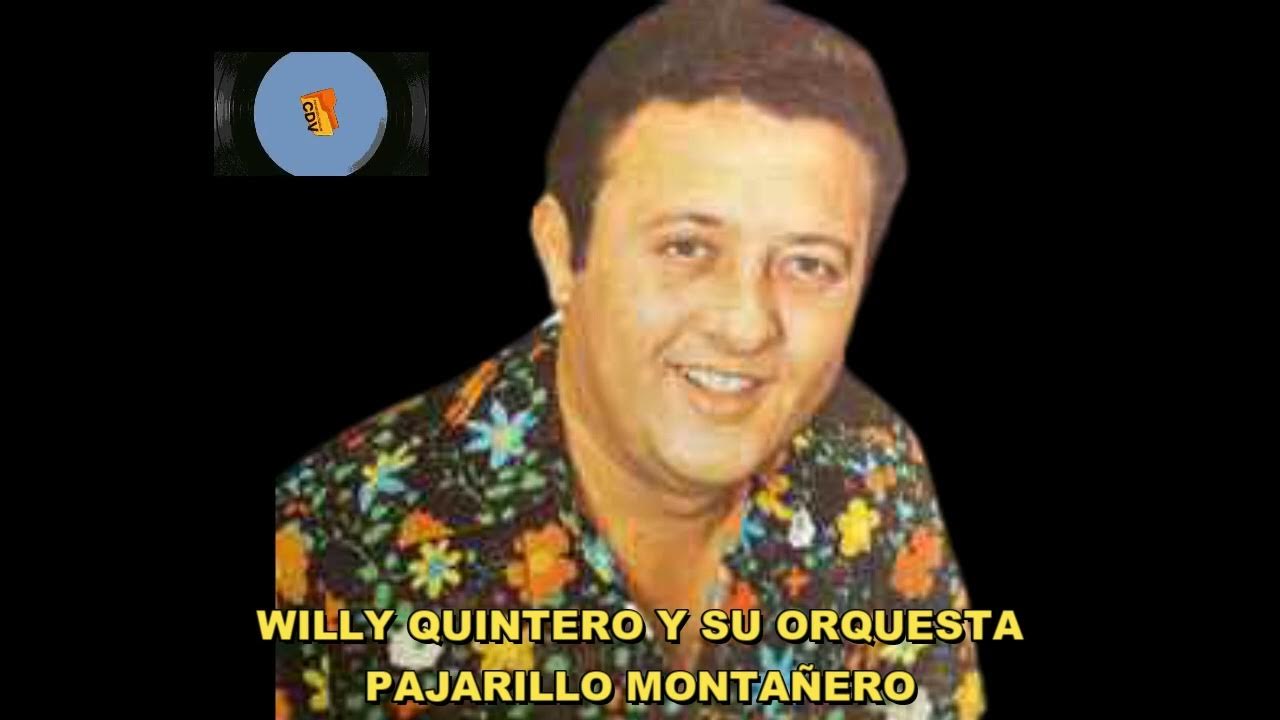 WILLY QUINTERO Y SU ORQUESTA PAJARILLO MONTAÑERO YouTube