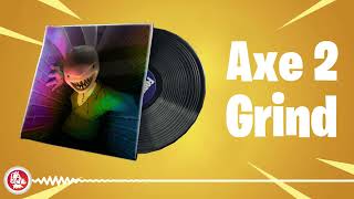 Fortnite - Axe 2 Grind - Lobby Music Pack