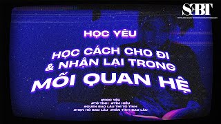 [Học Yêu] E11 - Học Cách Cho Đi Và Nhận Lại Trong Mối Quan Hệ | CCS | SEBT screenshot 2
