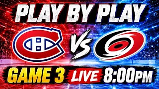 LIVE Hurricanes vs Montreal Canadiens | Game 3 | Battle Eastern Conference Final