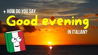 How to Say “Good Evening” in Italian 🌇🇮🇹 | When to Use “Buonasera”