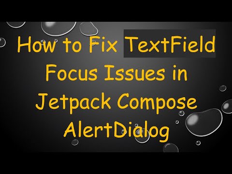 How to Fix TextField Focus Issues in Jetpack Compose AlertDialog