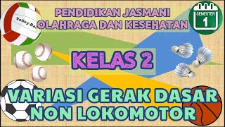 MATERI PJOK KELAS 2: VARIASI GERAK DASAR NON LOKOMOTOR