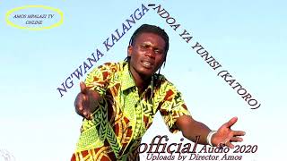 NG'WANA KALANGA__NDOA YA YUNISI(official Audio 2020__katoro) Uploaded by Amos Mpalazi Tv .