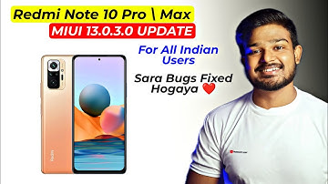 Redmi Note 10 Pro MIUI 13.0.3.0 Update | Sara Bug Fixed🔥 | Redmi Note 10 Pro New Update