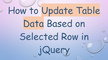 How to Update Table Data Based on Selected Row in jQuery