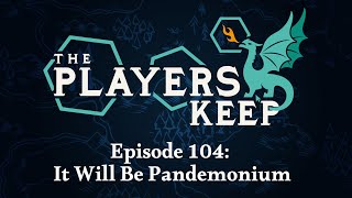 TPK Episode 104 - It Will Be Pandemonium