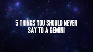 Celebrity 5 Things you should NEVER say to a Gemini | GEMINI WORLD Profile