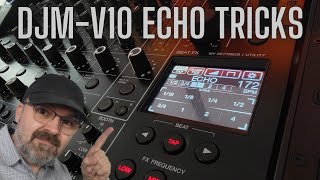Pioneer DJ DJM-V10 Tips & Tricks - Using the Echo FX