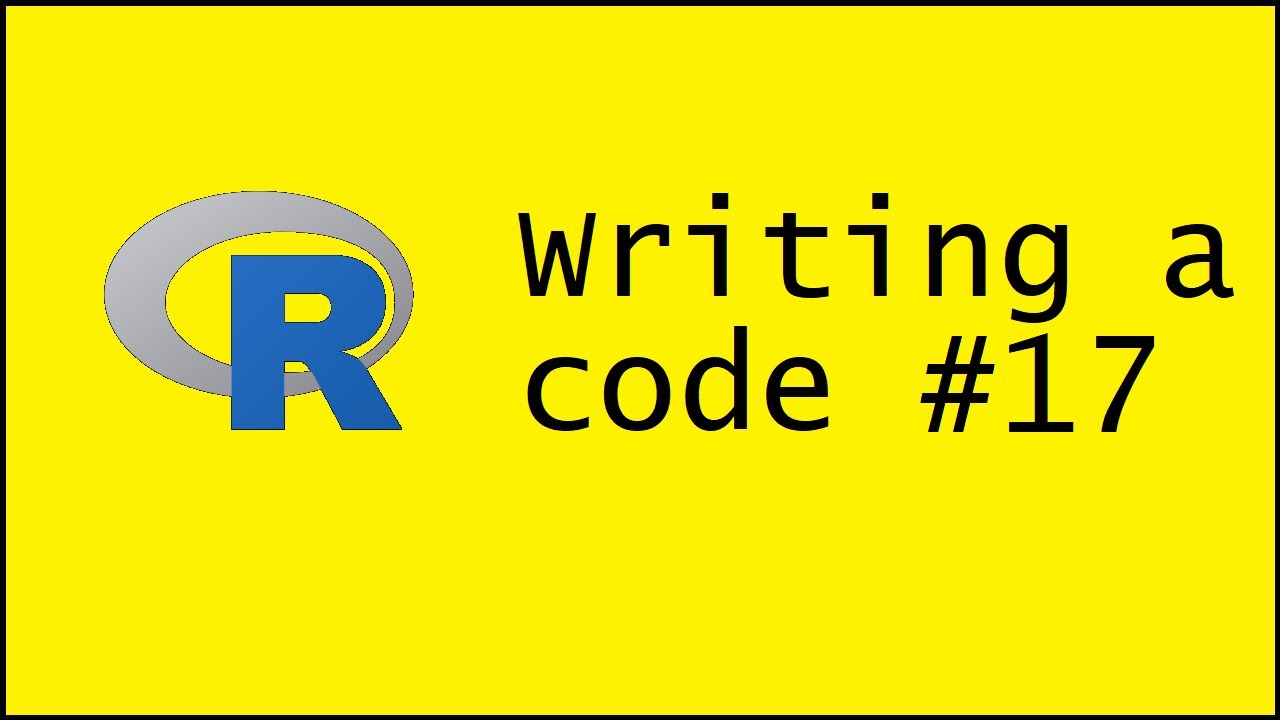 R - Writing a code #17 - YouTube