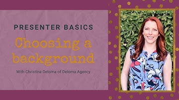 Choosing a Background  //  Presenter Basics  //  Media Training for on camera