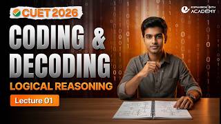 CUET Crash 2026 | Coding - Decoding | Lecture - 1 | Logical Reasoning