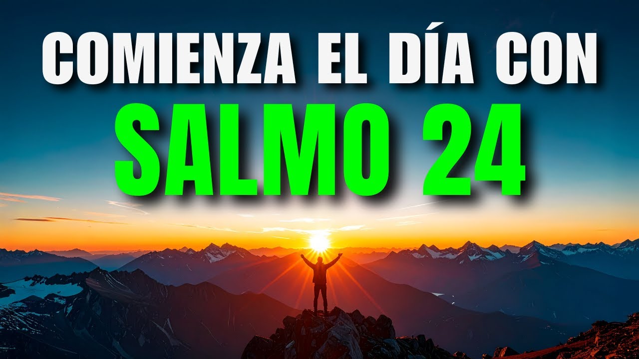 Oración de la Mañana con el SALMO 24 | Oración Poderosa por ÉXITO Y VICTORIA