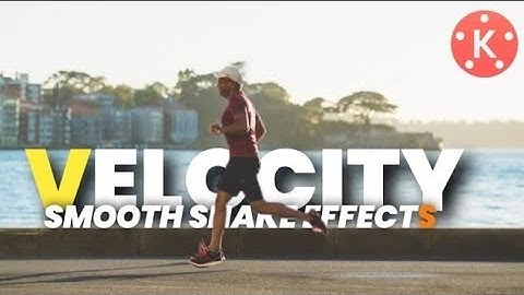 VELOCITY Ultra Smooth Video Shake Effect In Kinemaster Tutorial !!😉