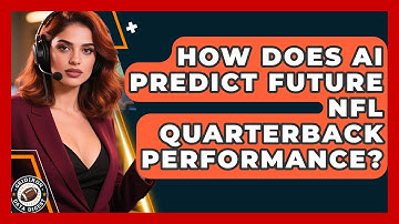 How Does AI Predict Future NFL Quarterback Performance? - Gridiron Data Digest