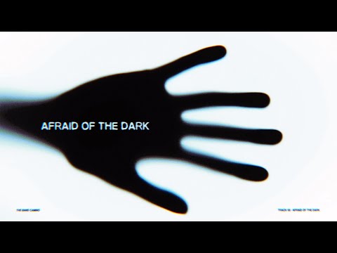 Afraid Of The Dark