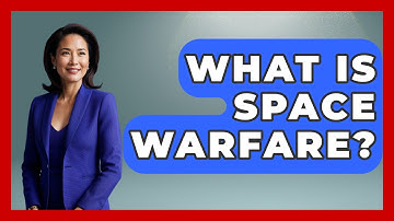 What Is Space Warfare? | Warriors In Space