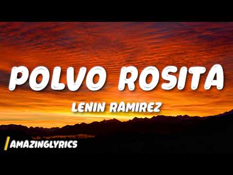 Lenin Ramirez - Polvo Rosita (Lyrics)