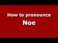 How to pronounce Noe (Spanish/Argentina) - PronounceNames.com