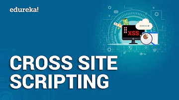 What is Cross Site Scripting?| Cross Site Scripting Attack | Cross Site Scripting Tutorial | Edureka