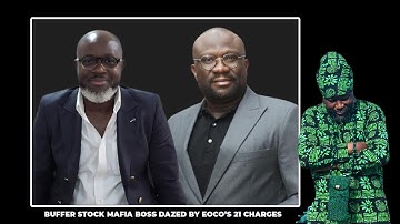 BUFFER STOCK MAFIA BOSS  DAZED BY EOCO’S 21 CHARGES