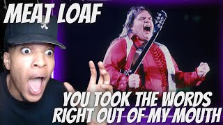 FIRST TIME HEARING | MEAT LOAF - YOU TOOK THE WORDS RIGHT OUT OF MY MOUTH | REACTION