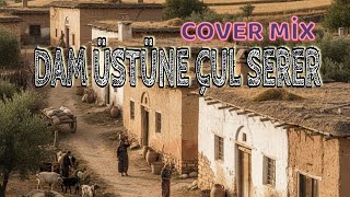 Dam Üstüne Çul Serer (Modern Ethnic Remix) - Yeni Nesil Türk Halk Müziği