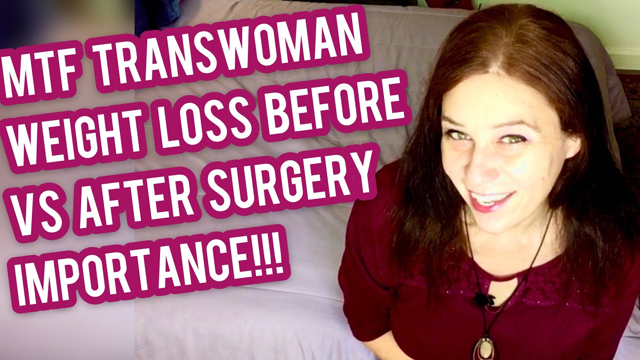 Mtf Transwoman Loosing Weight Before Vs After Surgery Youtube