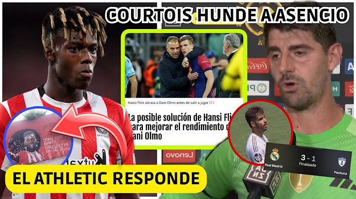 💥 EL ATHLETIC RESPONDE a NICO WILLIAMS y ATACA al BARÇA - COURTOIS ESTALLA CON ASENCIO - PLAN OLMO