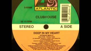 Miniatura de vídeo de "Club House - Deep In My Heart (Extended Mix)"