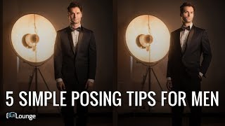 5 Simple Posing Tips For Men